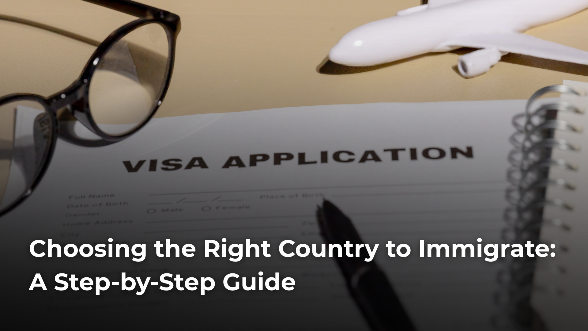 Read more about the article Choosing the Right Country to Immigrate: A Step-by-Step Guide