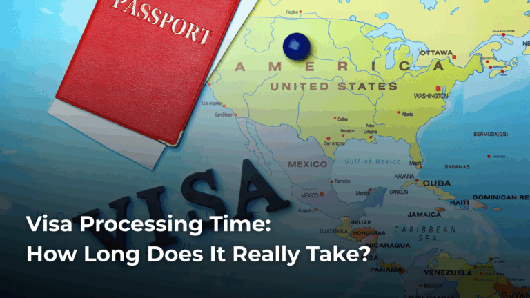 Visa Processing Time: How Long Does It Really Take?