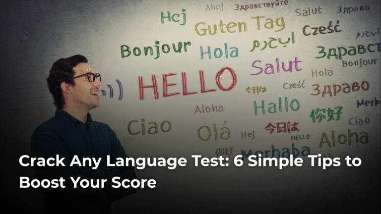 Crack Any Language Test-6 Simple Tips to Boost Your Score
