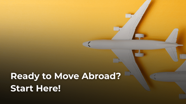 Ready to Move Abroad? Start Here!
